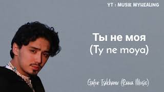 GAFUR - Ты Не Моя (Ty Ne Moya) Lyrics Indonesian Translite | MUSIK MYHEALING