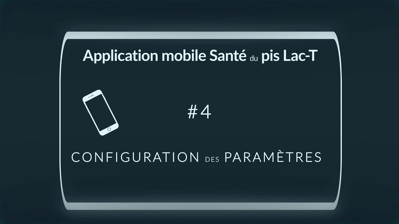 Application mobile Santé du pis Lac-T #4 - Configuration des paramètres - YouTube