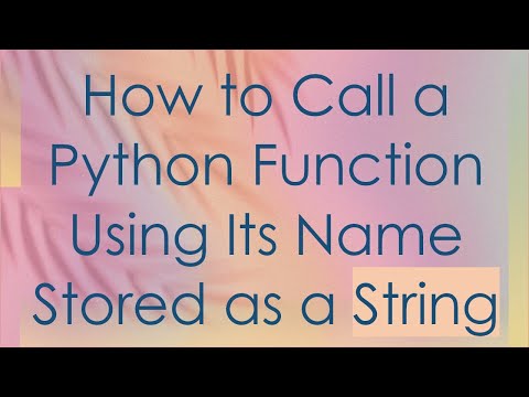 How to Call a Python Function Using Its Name Stored as a String