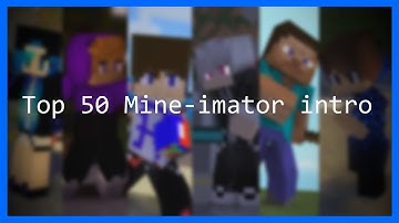 [千山萬水] Top 50 Mine-imator intro in 2017 + Music name