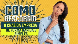 COMO DESCOBRIR O CNAE DA EMPRESA DE FORMA RAPIDA E SIMPLES PASSO A PASSO