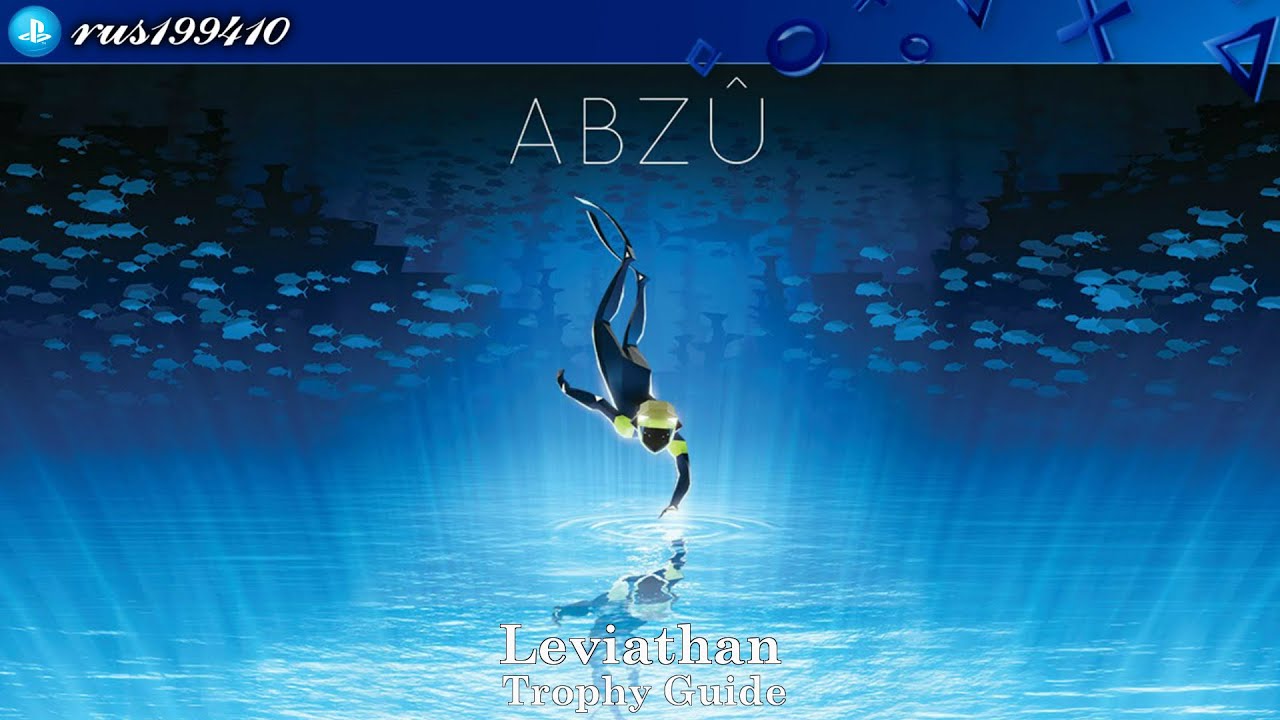 ABZÛ - Leviathan (Trophy Guide) rus199410 [PS4]