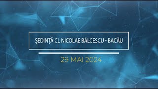 Sedinta CL Nicolae Bălcescu , Jud. Bacău - 29 Mai 2024