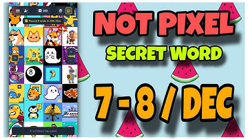 Not Pixel Secret Word 7 - 8 December | Today Not Pixel Secret Code | Not pixel Daily Combo | AGP #3