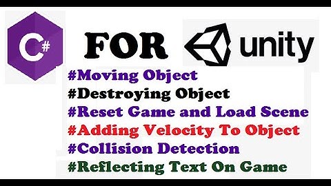 C# Script | Collision | Controlling Object | Adding Velocity | Load Game | Reset Game etc...