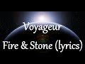 Voyageur - Fire & Stone (lyrics)