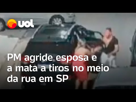 Vídeo mostra momento em que PM agride esposa com socos e a mata a tiros no meio da rua em São Paulo