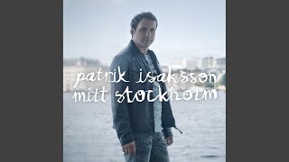 Video thumbnail of "Patrik Isaksson - Mitt Stockholm"