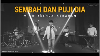 SEMBAH DAN PUJI DIA (with Yeshua Abraham) Spesial Natal 25 Desember 2020