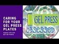 Caring for your Gel Press Plates