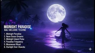 MIDNIGHT PARADISE 🌙 Bali Melodic Techno DJ Mix 2026 | Tropical Night Vibes (Dreamy & Euphoric)