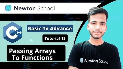 Passing Arrays To Functions | C++ Tutorials for Beginners|Games of Code|Newton School |Curious Vian