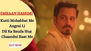 Video thumbnail of "KUTTI MOHABBAT ME , KUTTI MOHABBAT NE ANGRAI LI, DIL KA SAUDA HUA CHANDNI RAAT MEIN | EMRAAN HASHMI"