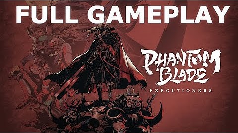 Phantom Blade Executioners long  Gameplay Walkthrough  /  No Commentary【FULL GAME】