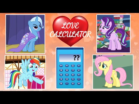 Love Calculator vs Your MLP Ships