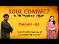 Ep  3  soul connect with pradeep vijay  global meditation teacher singapore  swapna gajjala