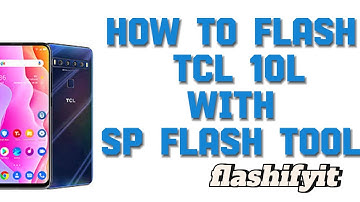 How to Flash TCL 10L with SP Flash Tool | flashifyit