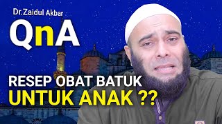 Resep Obat Batuk Untuk Anak - dr. Zaidul Akbar 