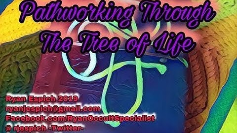 Pathworking Through The Tree of Life -Lesson 11-