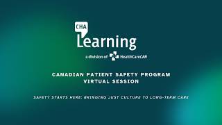 CPSP | CHA Learning | Virtual Session - Safety Starts Here: Bringing Just Culture to Long-Term Care.