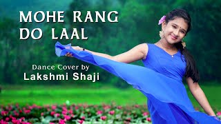 Mohe Rang Do Laal l Dance Cover l Lakshmi Shaji l D 4 Dance Fame