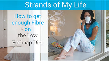 How to get enough Fibre on the Low Fodmap Diet