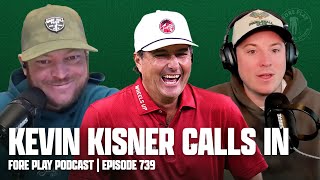 KEVIN KISNER RETURNS - FORE PLAY EPISODE 739