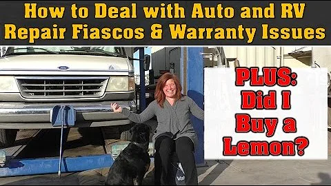 How to Cope with Auto/RV Repair Shop Fiascos and Warranty Issues