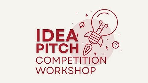 IDEA Pitch Competition Workshop