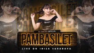 FUNKOT - PAMBASILET (DUA TAHUN NGANA SA TINGGAL) ( DJ Anezka Live Ibiza Club Surabaya )