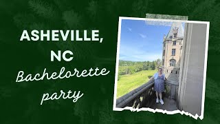Bachelorette Weekend in Asheville, NC | Travel Vlog, Biltmore Estate, Wine Tasting & More!