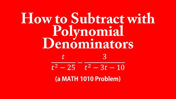 How to Subtract with Polynomial Denominators (a MATH 1010 Problem)