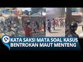 Fakta Baru Bentrokan Menteng, Pedagang Sebut Keributan Dipicu Pemotor yang Tak Terima Ditegur
