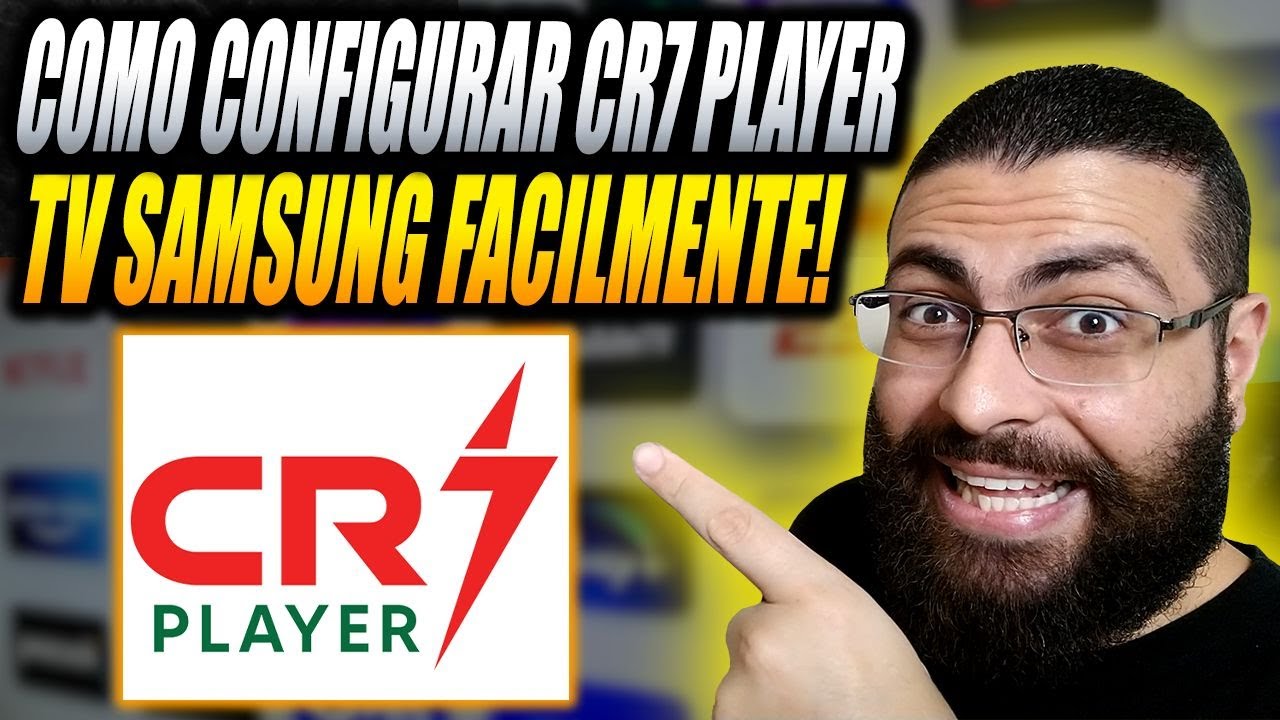 Aplicativo CR7 Player na TV Samsung Como Configurar? App CR7 Player Vale a Pena TV Samsung em 2025?