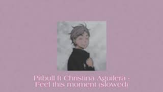 Pitbull ft Christina Aguilera - Feel this moment slowed Resimi