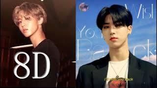 Download lagu HAN - Wish You Back [8D AUDIO]🎧