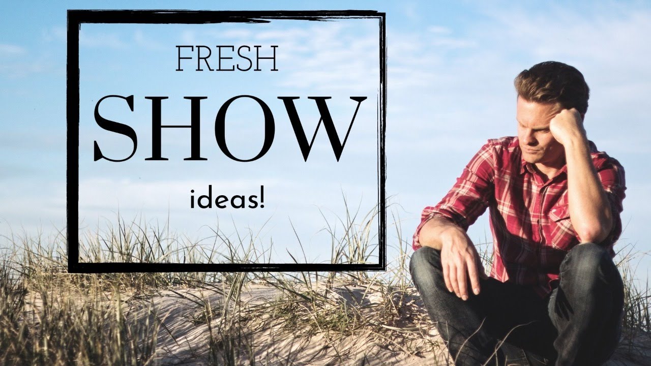 Fresh new ideas for our SHOW! YouTube