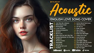 Top English Acoustic Love Songs Playlist 2023 | Soft Acoustic Cover Of Popular Love Songs 2023