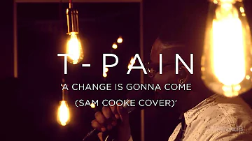 T-Pain: A Change Is Gonna Come (Sam Cooke Cover) | NPR MUSIC FRONT ROW