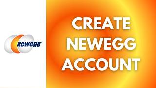 How To Create Newegg Account (Step By Step)