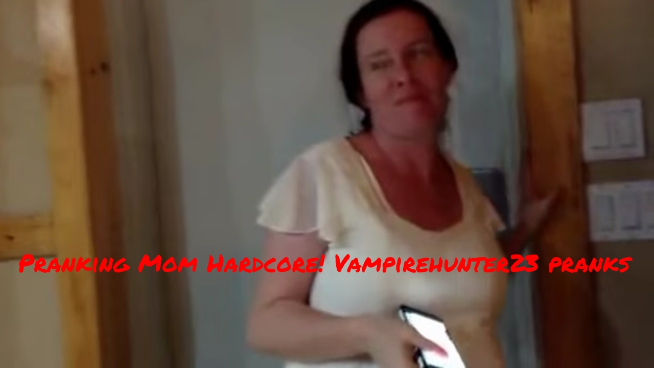 Pranking Mom Hardcore - Youtube-1522