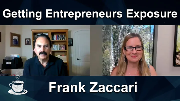 Getting Entrepreneurs Exposure - Frank Zaccari | Entrepreneur Experts Cafe #18