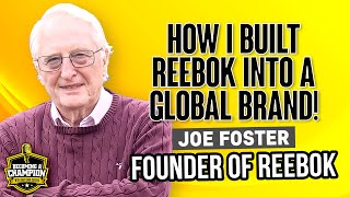 Joe Foster, Reebok Founder: How I Built Reebok One Story At A Time!