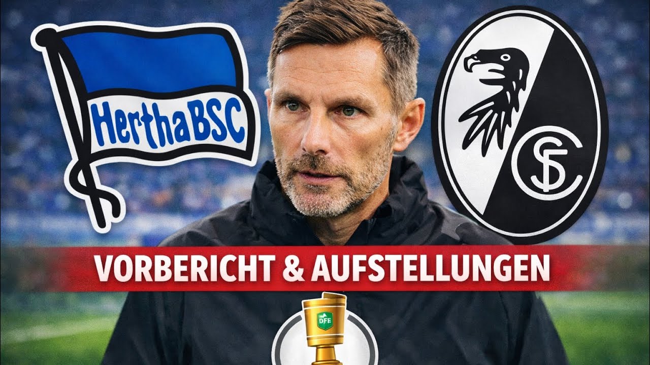 Hertha BSC - SC Freiburg Vorbericht & Aufstellungen! Wir träumen jedes Jahr🔥DFB-Pokal Viertelfinale🏆