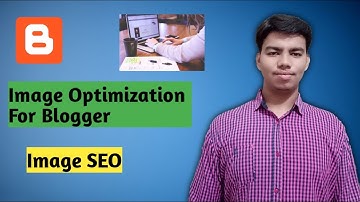 Image Optimization For Blogger | Image Optimization Kaise Kare | Image SEO