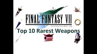 Top 10 Rarest Final Fantasy VII Weapons