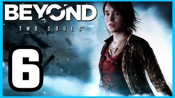 BEYOND: Two Souls -  Walkthrough PART 6 Lets Play Gameplay TRUE-HD QUALITY
