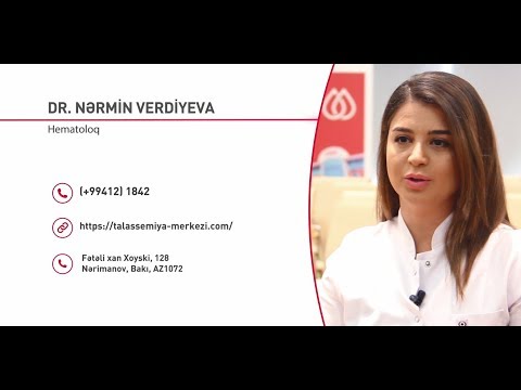 Dr. Nərmin Verdiyeva - Talassemiyalı xəstələrdə hemotransfuziya (qan köçürülməsi)