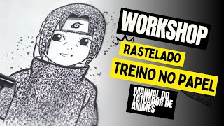 TREINO DE RASTELADO NO PAPEL | ANIME TATTOO WORKSHOP