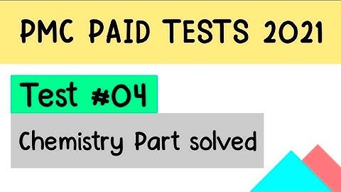 PMC PAID TESTS 2021 SOLVED | TEST 04 CHEMISTRY MCQs | PMC PAST PAPERS